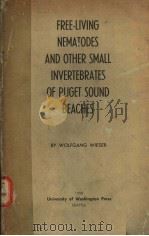 FREE-LIVING NEMATODES AND OTHER SMALL INVERTEBRATES OF PUGET SOUND BEACHES     PDF电子版封面    WOLFGANG WIESER 