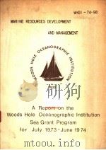 MARINE RESOURCES DEVELOPMENT AND MANAGEMENT A REPORT ON THE WOODS HOLE OCEANOGRAPHIC INSTITUTION SEA     PDF电子版封面     