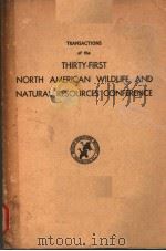 TRANSACTIONS OF THE THIRTY-FIRST NORTH AMERICAN WILDLIFE AND NATURAL RESOURCES CONFERENCE（ PDF版）