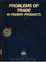 PROBLEMS OF TRADE IN FISHERY PRODUCTS（ PDF版）