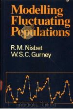 MODELLING FLUCTUATING POPULATIONS     PDF电子版封面    R.M.NISBET  W.S.C.GURNEY 