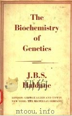 THE BIOCHEMISTRY OF GENETICS     PDF电子版封面    J.B.S.HALDANE 
