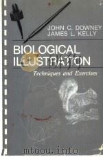 BIOLOGICAL ILLUSTRATION TECHNIQUES AND EXPERCISES     PDF电子版封面  0813802016  JOHN C.DOWNEY  JAMES L.KELLY 