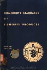 COMMODITY STANDARDS FOR FISHERIES PRODUCTS     PDF电子版封面     
