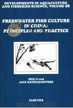 DEVELOPMENTS IN AQUACULTURE AND FISHERIES SCIENCE  28  FRESHWATER FISH CULTURE IN CHINA:PRINCIPLES A（ PDF版）