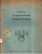 PROCEEDINGS VOCATIONAL FISHERIES EDUCATION WORKSHOP     PDF电子版封面     