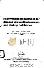 RECOMMENDED PRACTICES FOR DISEASE PREVENTION IN PRAWN AND SHRIMP HATCHERIES     PDF电子版封面    G.D.LIO-PO  R.D.FERNANDEZ  E.R 