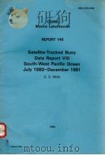 SATELLITE-TRACKED BUOY DATA REPORT 8 SOUTH-WEST PACIFIC OCEAN JULY 1980 DECEMBER 1981 CSIRO MARINE L     PDF电子版封面  0643029788  G.S.WELLS 
