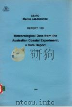 METEOROLOGICAL DATA FROM THE AUSTRALIAN COASTAL EXPERIMENT；A DATA REPORT CSIRO MARINE LABORATORIES R（ PDF版）