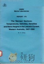 THE‘WARREEN‘SECTIONS；TEMPERATURES，SALINITIES，DENSITIES AND STERIC HEIGHTS IN THE LEEUWIN CURRENT，WES     PDF电子版封面  0643036563  M.A.GREIG 