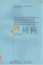 AN ANNOTATED BIBLIOGRAPHY OF JAPANESE LITERATURE ON THE TUNA（EXCLUDING SOUTHERN BLUEFIN TUNA）AND BIL     PDF电子版封面  0643048251  RON GREEN 