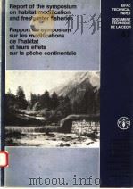 REPORT OF THE SYMPOSIUM ON HABITAT MODIFICATION AND FRESHWATER FISHERIES RAPPOT DU SYMPOSIUM SUR LES     PDF电子版封面  925002178X   