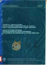 COASTAL AQUACULTURE：DEVELOPMENT PERSPECTIVES IN AFRICA AND CASE STUDIES FROM OTHER REGIONS AQUACULTU     PDF电子版封面  9250013000   