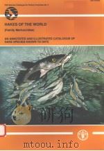 HAKES OF THE WORLD (FAMILY MERLUCCIIDAE) AN ANNOTATED AND ILLUSTRATED CATALOGUE OF HAKE SPECIES KNOW     PDF电子版封面  925104984X  D.LIORIS 