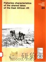 FISHERIES CHARACTERISTICS OF THE SHARED LAKES OF THE EAST AFRICAN RIFT  CIFA TECHNICAL PAPER 24（ PDF版）