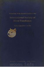 PROCEEDINGS OF THE SEVENTH CONGRESS OF THE INTERNATIONAL SOCIETY OF BLOOD TRANSFUSION     PDF电子版封面    L.HOLLANDER 