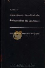 INTERNATIONALES HANDBUCH DER BIBLIOGRAPHIEN DES LANDBAUES     PDF电子版封面     