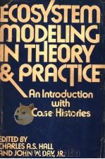 ECOSYSTEM MODELING IN THEORY AND PRACTICE：AN INTRODUCTION WITH CASE HISTORIES     PDF电子版封面    CHARLES A.S.HALL AND JOHN W.DA 