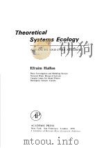 THEORETICAL SYSTEMS ECOLOGY ADVANCES AND CASE STUDIES     PDF电子版封面  0123187508  EFRAIM HALFON 