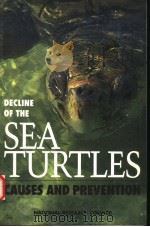 DECLINE OF THE SEA TURTLES CAUSES AND PREVENTION     PDF电子版封面  030904247X   