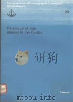 CATALOGUE OF TIDE GAUGES IN THE PACIFIC  INTERGOVERNMENTAL OCEANOGRAPHIC COMMISSION TECHNICAL SERIES     PDF电子版封面     