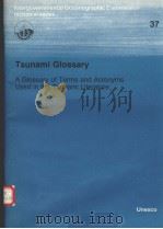 TSUNAMI GLOSSARY A GLOSSARY OF TERMS AND ACRONYMS USED IN THE TSUNAMI LITERATURE  INTERGOVERNMENTAL     PDF电子版封面     