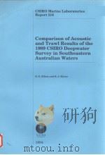 COMPARISON OF ACOUSTIC AND TRAWL RESULTS OF THE 1989 CSIRO DEEPWATER SURVEY IN SOUTHEASTERN AUSTRALI     PDF电子版封面  0643050388  N.G.ELLIOTT N.J.KLOSER 
