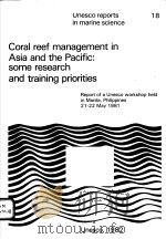 CORAL EEF MANAGEMENT IN ASIA AND THE PACIFIC：SOME RESEARCH AND TRAINING PRIORITIES  UNESCO REPORTS I（ PDF版）