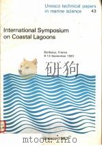 INTERNATIONAL SYMPOSIUM ON COASTAL LAGOONS  UNESCO TECHNICAL PAPERS IN MARINE SCIENCE  43     PDF电子版封面     