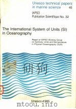 THE LNTERNATIONAL SYSTEM OF UNITS(SI) IN OCEANOGRAPHY  UNESCO TECHNICAL PAPERS IN MARINE SCIENCE  45     PDF电子版封面     