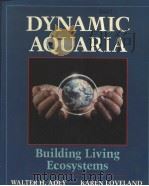 DYNAMIC AQUARIA BUILDING LIVING ECOSYSTEMS     PDF电子版封面  0120437902  WALTER H.ADEY  KAREN LOVELAND 