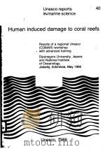 HUMAN INDUCED DAMAGE TO CORAL REEFS  UNESCO REPORTS IN MARINE SCIENCE  40     PDF电子版封面     