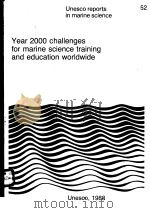 YEAR 2000 CHALLENGES FOR MARINE SCIENCE TRAINING AND EDUCATION WORLDWIDE  UNESCO REPORTS IN MARINE S     PDF电子版封面     