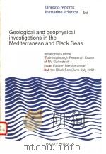 GEOLOGICAL AND GEOPHYSICAL INVESTIGATIONS IN THE MEDITERRANEAN AND BLACK SEAS  UNESCO REPORTS IN MAR     PDF电子版封面     