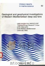 GEOLOGICAL AND GEOPHYSICAL INVESTIGATIONS OF WESTERN MEDITERRANEAN DEEP SEA FANS  UNESCO REPORTS IN（ PDF版）