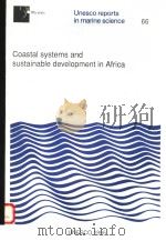COASTAL SYSTEMS AND SUSTAINABLE DEVELOPMENT IN AFRICA  UNESCO REPORTS IN MARINE SCIENCE  66     PDF电子版封面     