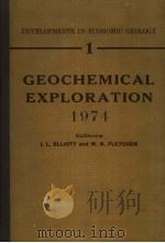 GEOCHEMICAL EXPLORATION 1974     PDF电子版封面  0444412808  I.L.ELLIOTT AND W.K.FLETCHER 