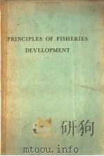 PRINCIPLES OF FISHERIES DEVELOPMENT     PDF电子版封面    C.J.BOTTEMANNE D.ECON. 