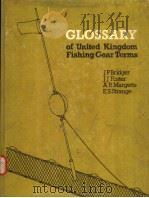 GLOSSARY OF UNITED KINGDOM FISHING GEAR TERMS     PDF电子版封面  0852381190  J P BRIDGER  J J FOSTER A R MA 