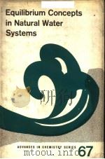 EQUILIBRIUM CONCEPTS IN NATURAL WATER SYSTEMS     PDF电子版封面     