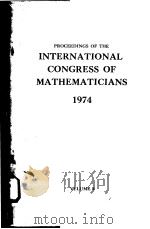 PROCEEDINGS OF THE INTERNATIONAL CONGRESS OF MATHEMATICIANS 1974 VOLUME 4     PDF电子版封面     