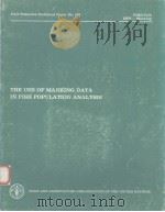 THE USE OF MARKING DATA IN FISH POPULATION ANALYSIS  FAO FISHERIES TECHNICAL PAPER NO.153     PDF电子版封面  9251000514   