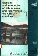 STOCKING AND INTRODUCTION OF FISH IN LAKES AND RESERVOIRS IN THE ASEAN COUNTRIES  FAO FISHERIES TECH（ PDF版）