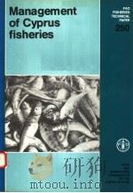 MANAGEMENT OF CYPRUS FISHERIES  FAO FISHERIES TECHNICAL PAPER 250     PDF电子版封面  9251023786   