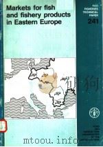 MARKETS FOR FISH AND FISHERY PRODUCTS IN EASTERN EUROPE  FAO FISHERIES TECHNICAL PAPER 241     PDF电子版封面  9251014094   