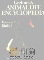 GRZIMEK‘S ANIMAL LIFE ENCYCLOPEDIA  VOLUME 7:BIRDS Ⅰ     PDF电子版封面    BERNHARD GRZIMEK 