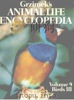 GRZIMEK‘S ANIMAL LIFE ENCYCLOPEDIA  VOLUME 9:BIRDS Ⅲ     PDF电子版封面    BERNHARD GRZIMEK 