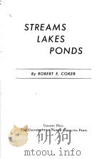 STREAMS LAKES PONDS     PDF电子版封面    ROBERT E.COKER 
