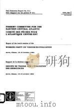 FAO FISHERIES REPORT NO.511  FISHERY COMMITTEE FOR THE EASTERN CENTRAL ATLANTIC     PDF电子版封面  9250036760   