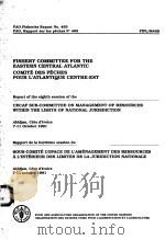 FAO FISHERIES REPORT NO.465  FISHERY COMMITTEE FOR THE EASTERN CENTRAL ATLANTIC     PDF电子版封面  9250031858   